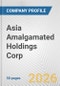 Asia Amalgamated Holdings Corp. Fundamental Company Report Including Financial, SWOT, Competitors and Industry Analysis - Product Thumbnail Image