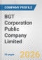 BGT Corporation Public Company Limited Fundamental Company Report Including Financial, SWOT, Competitors and Industry Analysis - Product Thumbnail Image