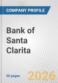Bank of Santa Clarita Fundamental Company Report Including Financial, SWOT, Competitors and Industry Analysis- Product Image