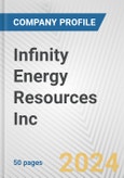 Infinity Energy Resources Inc. Fundamental Company Report Including Financial, SWOT, Competitors and Industry Analysis- Product Image
