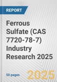 Ferrous Sulfate (CAS 7720-78-7) Industry Research 2025: Global and Regional Market Trends 2019-2024 and Forecast to 2029- Product Image