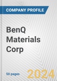 BenQ Materials Corp Fundamental Company Report Including Financial, SWOT, Competitors and Industry Analysis- Product Image