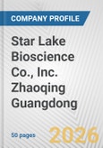 Star Lake Bioscience Co., Inc. Zhaoqing Guangdong Fundamental Company Report Including Financial, SWOT, Competitors and Industry Analysis- Product Image