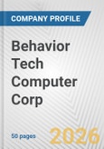 Behavior Tech Computer Corp. Fundamental Company Report Including Financial, SWOT, Competitors and Industry Analysis- Product Image