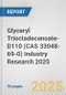 Glyceryl Trioctadecanoate-D110 (CAS 33048-69-0) Industry Research 2025: Global and Regional Market Trends 2019-2024 and Forecast to 2029 - Product Image