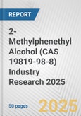 2-Methylphenethyl Alcohol (CAS 19819-98-8) Industry Research 2025: Global and Regional Market Trends 2019-2024 and Forecast to 2029- Product Image