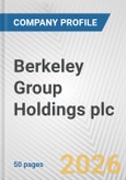 Berkeley Group Holdings plc Fundamental Company Report Including Financial, SWOT, Competitors and Industry Analysis- Product Image