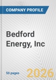 Bedford Energy, Inc. Fundamental Company Report Including Financial, SWOT, Competitors and Industry Analysis- Product Image