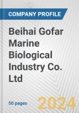 Beihai Gofar Marine Biological Industry Co. Ltd. Fundamental Company Report Including Financial, SWOT, Competitors and Industry Analysis- Product Image