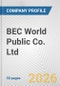 BEC World Public Co. Ltd. Fundamental Company Report Including Financial, SWOT, Competitors and Industry Analysis - Product Thumbnail Image