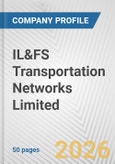 IL&FS Transportation Networks Limited Fundamental Company Report Including Financial, SWOT, Competitors and Industry Analysis- Product Image