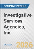 Investigative Services Agencies, Inc. Fundamental Company Report Including Financial, SWOT, Competitors and Industry Analysis- Product Image