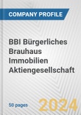 BBI Bürgerliches Brauhaus Immobilien Aktiengesellschaft Fundamental Company Report Including Financial, SWOT, Competitors and Industry Analysis- Product Image