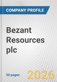 Bezant Resources plc Fundamental Company Report Including Financial, SWOT, Competitors and Industry Analysis- Product Image