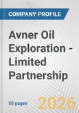 Avner Oil Exploration - Limited Partnership Fundamental Company Report Including Financial, SWOT, Competitors and Industry Analysis- Product Image