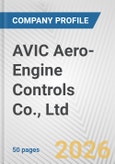 AVIC Aero-Engine Controls Co., Ltd. Fundamental Company Report Including Financial, SWOT, Competitors and Industry Analysis- Product Image