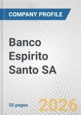 Banco Espirito Santo SA Fundamental Company Report Including Financial, SWOT, Competitors and Industry Analysis- Product Image