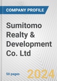 Sumitomo Realty & Development Co. Ltd. Fundamental Company Report Including Financial, SWOT, Competitors and Industry Analysis- Product Image