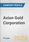 Avion Gold Corporation Fundamental Company Report Including Financial, SWOT, Competitors and Industry Analysis - Product Thumbnail Image