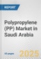 Polypropylene (PP) Market in Saudi Arabia: 2019-2024 Review and Forecast to 2029 - Product Thumbnail Image