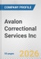 Avalon Correctional Services Inc. Fundamental Company Report Including Financial, SWOT, Competitors and Industry Analysis - Product Thumbnail Image