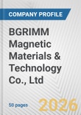 BGRIMM Magnetic Materials & Technology Co., Ltd Fundamental Company Report Including Financial, SWOT, Competitors and Industry Analysis- Product Image