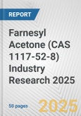 Farnesyl Acetone (CAS 1117-52-8) Industry Research 2025: Global and Regional Market Trends 2019-2024 and Forecast to 2029- Product Image