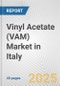 Vinyl Acetate (VAM) Market in Italy: 2019-2024 Review and Forecast to 2029 - Product Thumbnail Image