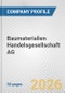 Baumaterialien Handelsgesellschaft AG Fundamental Company Report Including Financial, SWOT, Competitors and Industry Analysis - Product Thumbnail Image