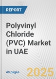 Polyvinyl Chloride (PVC) Market in UAE: 2019-2024 Review and Forecast to 2029- Product Image