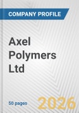 Axel Polymers Ltd Fundamental Company Report Including Financial, SWOT, Competitors and Industry Analysis- Product Image