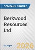 Berkwood Resources Ltd. Fundamental Company Report Including Financial, SWOT, Competitors and Industry Analysis- Product Image