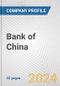 Bank of China Fundamental Company Report Including Financial, SWOT, Competitors and Industry Analysis - Product Thumbnail Image