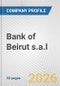 Bank of Beirut s.a.l. Fundamental Company Report Including Financial, SWOT, Competitors and Industry Analysis - Product Thumbnail Image