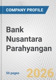 Bank Nusantara Parahyangan Fundamental Company Report Including Financial, SWOT, Competitors and Industry Analysis- Product Image