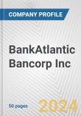 BankAtlantic Bancorp Inc. Fundamental Company Report Including Financial, SWOT, Competitors and Industry Analysis- Product Image