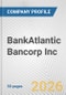 BankAtlantic Bancorp Inc. Fundamental Company Report Including Financial, SWOT, Competitors and Industry Analysis - Product Thumbnail Image