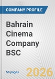 Bahrain Cinema Company BSC Fundamental Company Report Including Financial, SWOT, Competitors and Industry Analysis- Product Image