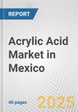 Acrylic Acid Market in Mexico: 2019-2024 Review and Forecast to 2029- Product Image