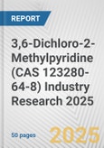 3,6-Dichloro-2-Methylpyridine (CAS 123280-64-8) Industry Research 2025: Global and Regional Market Trends 2019-2024 and Forecast to 2029- Product Image