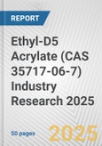 Ethyl-D5 Acrylate (CAS 35717-06-7) Industry Research 2025: Global and Regional Market Trends 2019-2024 and Forecast to 2029- Product Image