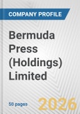 Bermuda Press (Holdings) Limited Fundamental Company Report Including Financial, SWOT, Competitors and Industry Analysis- Product Image