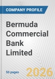 Bermuda Commercial Bank Limited Fundamental Company Report Including Financial, SWOT, Competitors and Industry Analysis- Product Image