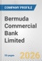 Bermuda Commercial Bank Limited Fundamental Company Report Including Financial, SWOT, Competitors and Industry Analysis - Product Thumbnail Image