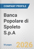 Banca Popolare di Spoleto S.p.A. Fundamental Company Report Including Financial, SWOT, Competitors and Industry Analysis- Product Image