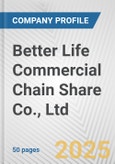 Better Life Commercial Chain Share Co., Ltd. Fundamental Company Report Including Financial, SWOT, Competitors and Industry Analysis- Product Image