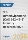 3,3-Dimethylpentane (CAS 562-49-2) Industry Research 2025: Global and Regional Market Trends 2019-2024 and Forecast to 2029- Product Image