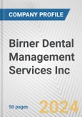 Birner Dental Management Services Inc. Fundamental Company Report Including Financial, SWOT, Competitors and Industry Analysis- Product Image