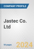 Jastec Co. Ltd. Fundamental Company Report Including Financial, SWOT, Competitors and Industry Analysis- Product Image