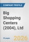 Big Shopping Centers (2004), Ltd. Fundamental Company Report Including Financial, SWOT, Competitors and Industry Analysis - Product Thumbnail Image